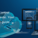 Tips to control cloud waste. Your ultimate guide.